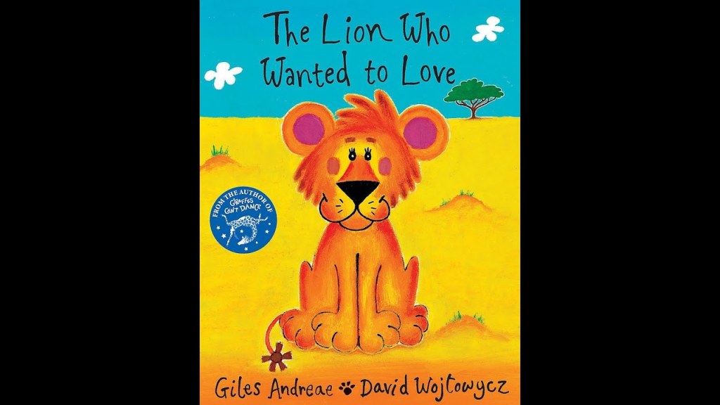 Picture of: The Lion Who Wanted To Love – World Book Day